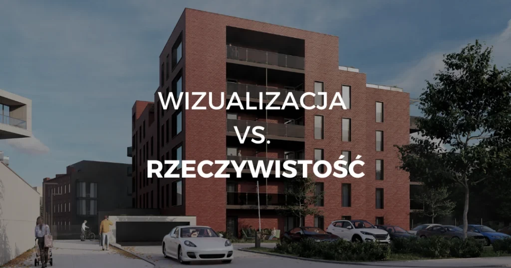 Wizualizacja vs. rzeczywistość