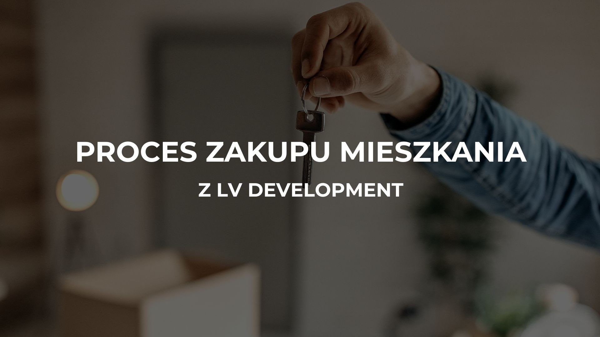 Proces zakupu mieszkania w LV Development - Krok po kroku