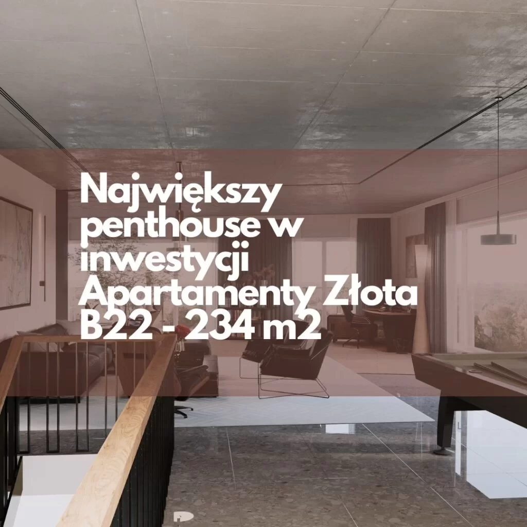 Największy penthouse w inwestycji Apartamenty Złota.